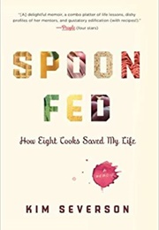 Spoon Fed (Kim Severson)