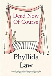 Dead Now of Course (Phyllida Law)