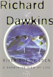 River Out of Eden: A Darwinian View of Life (Richard Dawkins)