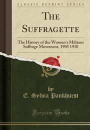 The Suffragette (E. Sylvia Pankhurst)