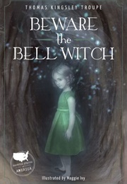Beware the Bell Witch (Thomas Kingsley Troupe)