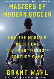 Masters of Modern Soccer (Grant Wahl)