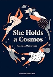 She Holds a Cosmos: Poems on Motherhood (Mallory Farrugia)