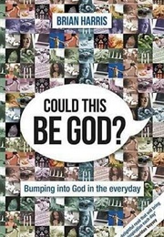 Could This Be God? (Brian Harris)