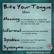 To Bite Your Tongue