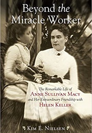 Beyond the Miracle Worker (Kim E. Nielsen)