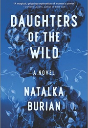 Daughters of the Wild (Natalka Burian)