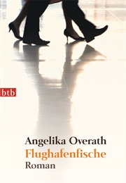Flughafenfische (Angelika Overath)