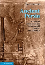 Ancient Persia (Matt Waters)