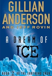 A Dream of Ice (The Earthend Saga #2) (Gillian Anderson)