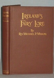 Ireland's Fairy Lore (Rev. Michael P. Mahon)