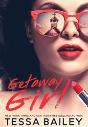 Getaway Girl (Tessa Bailey)