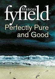 Perfectly Pure and Good (Frances Fyfield)