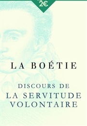 Discours De La Servitude Volontaire (Etienne De La Boétie)