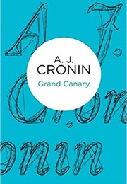 Grand Canary (AJ Cronin)
