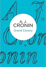 Grand Canary (AJ Cronin)