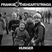 Frankie &amp; the Heartstrings - Hunger