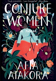 Conjure Women: A Novel (AFIa Atakora)