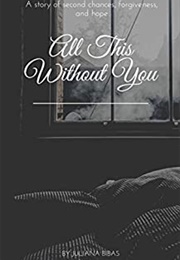 All This Without You (Juliana Bibas)