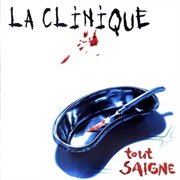 La Clinique - Tout Saigne