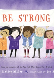 Be Strong (Pat Zietlow Miller)