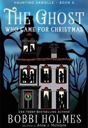 The Ghost Who Came for Christmas (Bobbi Holmes)