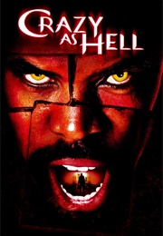 Crazy as Hell (2002)