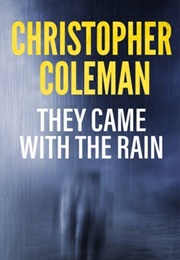 They Came With the Rain (Christopher Coleman)
