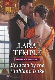 Unlaced by the Highland Duke (Lara Temple)