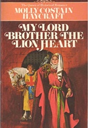 My Lord Brother the Lionheart (Molly Costain Haycraft)