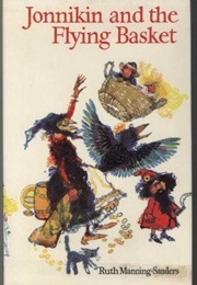 Jonnikin & the Flying Basket: French Folk & Fairy Tales (Ruth Manning-Sanders)