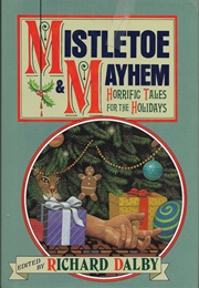 Mistletoe and Mayhem (Richard Dalby (Ed))