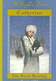 Catherine: The Great Journey, Russia, 1743 (Kristiana Gregory)