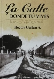 La Calle Donde Tú Vives (Hector Gaitán)
