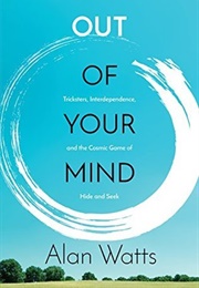 Out of Your Mind (Alan Watts)