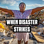 When Disaster Strikes