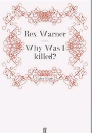 Why Was I Killed? (Rex Warner)