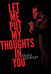 Dana Gould: Let Me Put My Thoughts in You (2009)