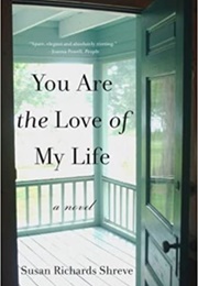 You Are the Love of My Life (Susan Shreve)