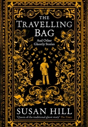 The Travelling Bag and Other Ghostly Stories (Susan Hill)