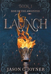 Launch (Jason C. Joyner)
