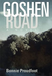 Goshen Road (Bonnie Proudfoot)
