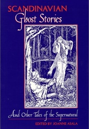 Scandinavian Ghost Stories &amp; Other Tales of the Supernatural (Joanne Asala (Ed.))