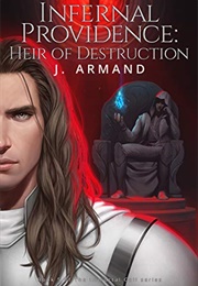 Infernal Providence: Heir of Destruction (J Armand)