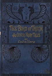 The Bird of Truth & Other Fairy Tales (Fernan Caballero)