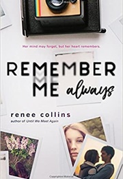 Remember Me Always (Renee Collins)