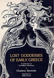 Lost Goddesses of Early Greece (Charlene Spretnak)
