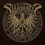 Shaman's Harvest - Smokin' Hearts & Broken Guns