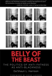 Belly of the Beast: The Politics of Anti-Fatness as Anti-Blackness (Da&#39;shaun Harrison)