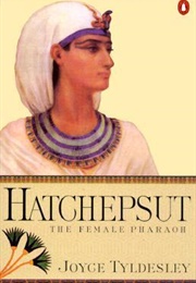 Hatchepsut: The Female Pharaoh (Joyce A. Tyldesley)